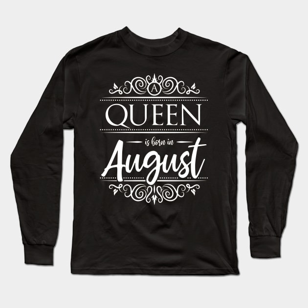 A queen was born in August Long Sleeve T-Shirt by HBfunshirts